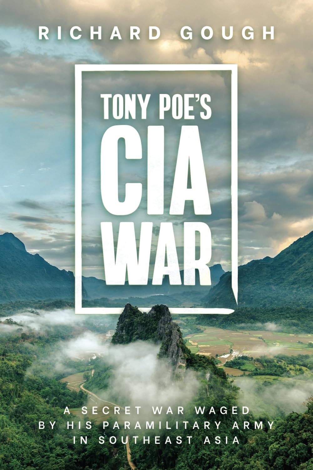 Libro: Tony Poe’s CIA War: A Secret War Waged by His Paramilitary Army in Southeast Asia