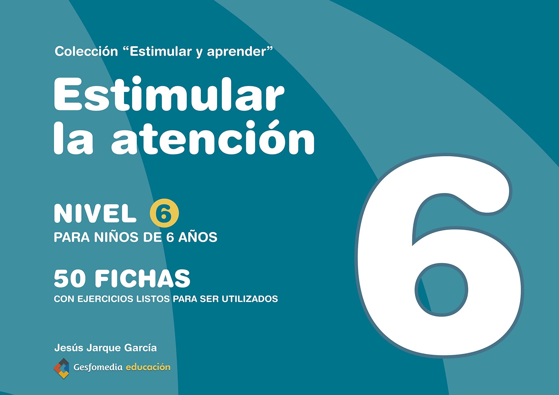Libro: Estimular La Atención. Nivel 6. Niños De 6 Años (SIN COLECCION)
