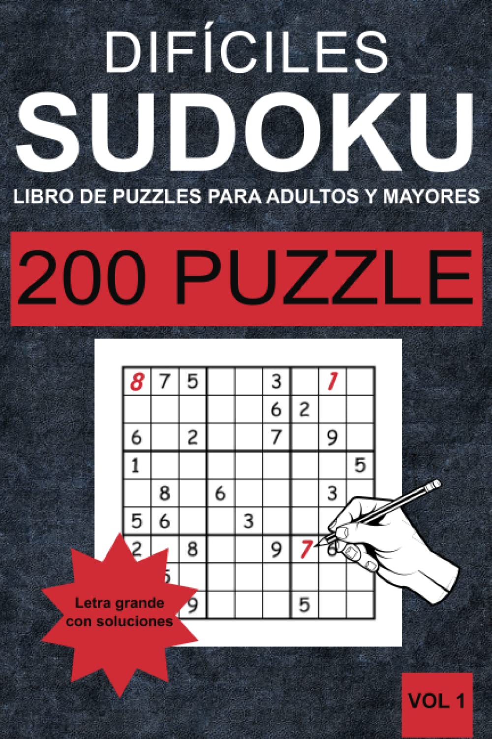 Libro: Sudokus difíciles para adultos y personas mayores - Vol 1: 200 Sudokus difíciles para adultos y personas mayores en letra grande (un rompecabezas por página) con soluciones (Spanish Edition)