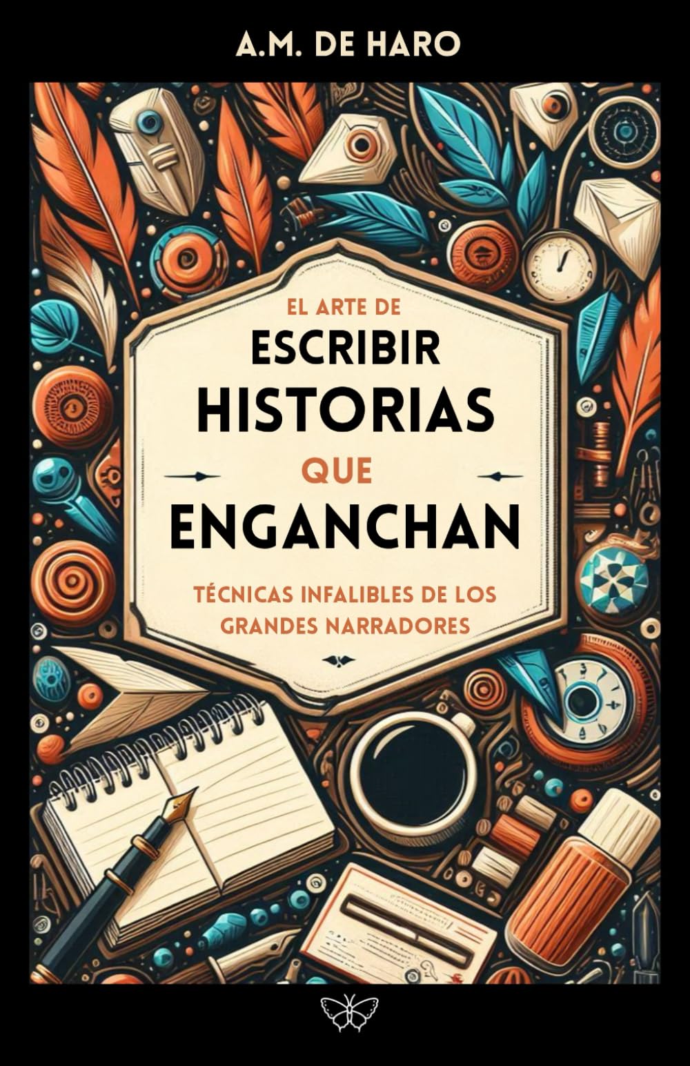 Libro: EL ARTE DE ESCRIBIR HISTORIAS QUE ENGANCHAN: Técnicas infalibles de los grandes narradores (Spanish Edition)