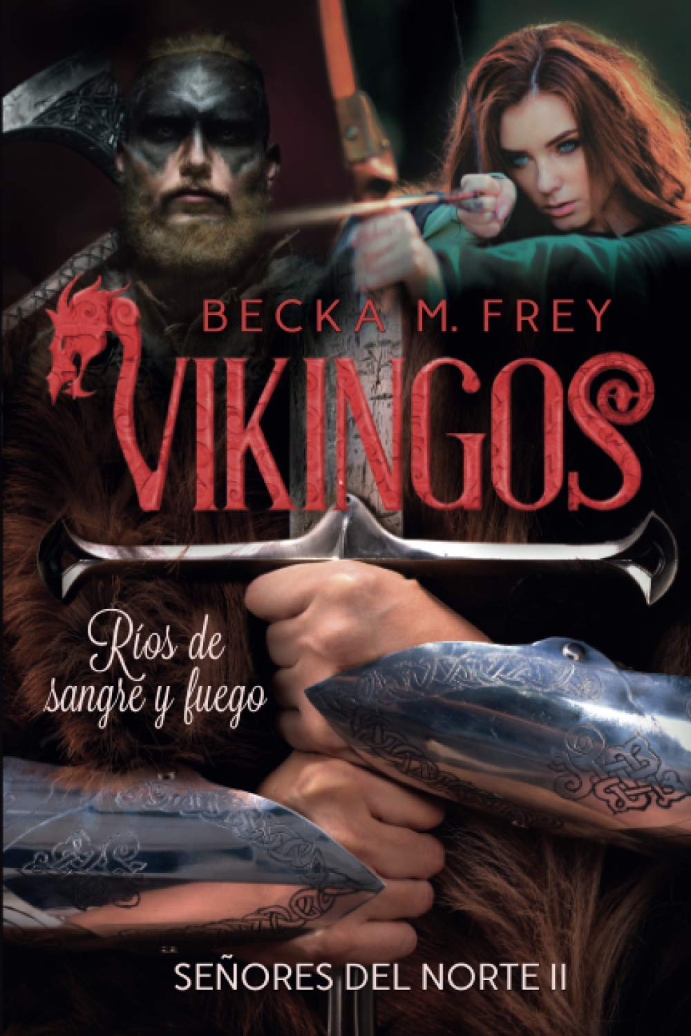 Libro: Vikingos: Ríos de sangre y fuego: Novela de romance histórico, de erótica y de Vikingos. (Señores del Norte) (Spanish Edition)