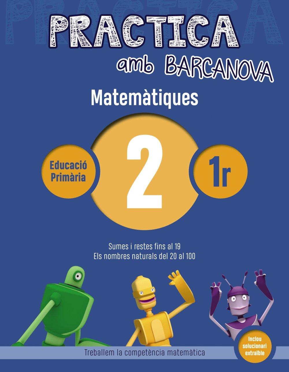 Libro: Practica amb Barcanova 2. Matemàtiques: Sumes i restes fins al 19. Els nombres naturals del 20 al 100