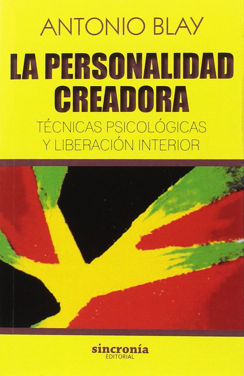 Libro: La personalidad creadora: Técnicas psicológicas y liberación interior: 4 (Antonio Blay)