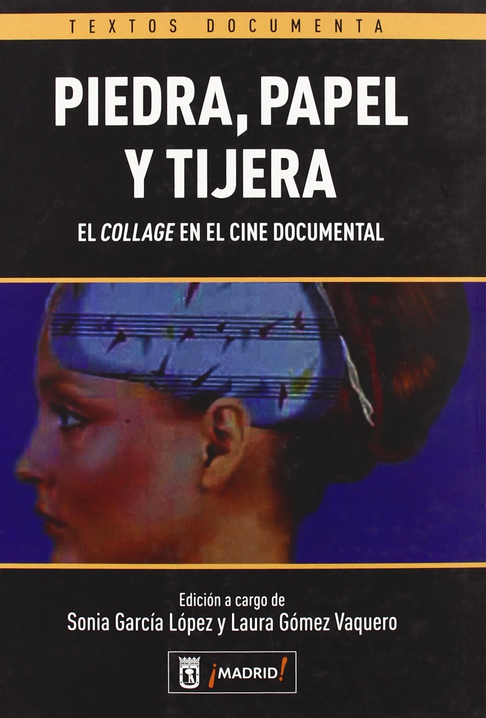 Libro: Piedra, papel y tijera: El "collage" en el cine documental (Textos Documenta) (Spanish Edition)