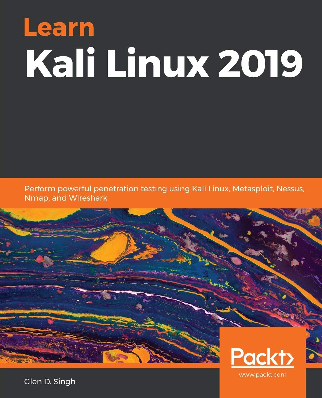 Libro: Learn Kali Linux 2019: Perform powerful penetration testing using Kali Linux, Metasploit, Nessus, Nmap, and Wireshark