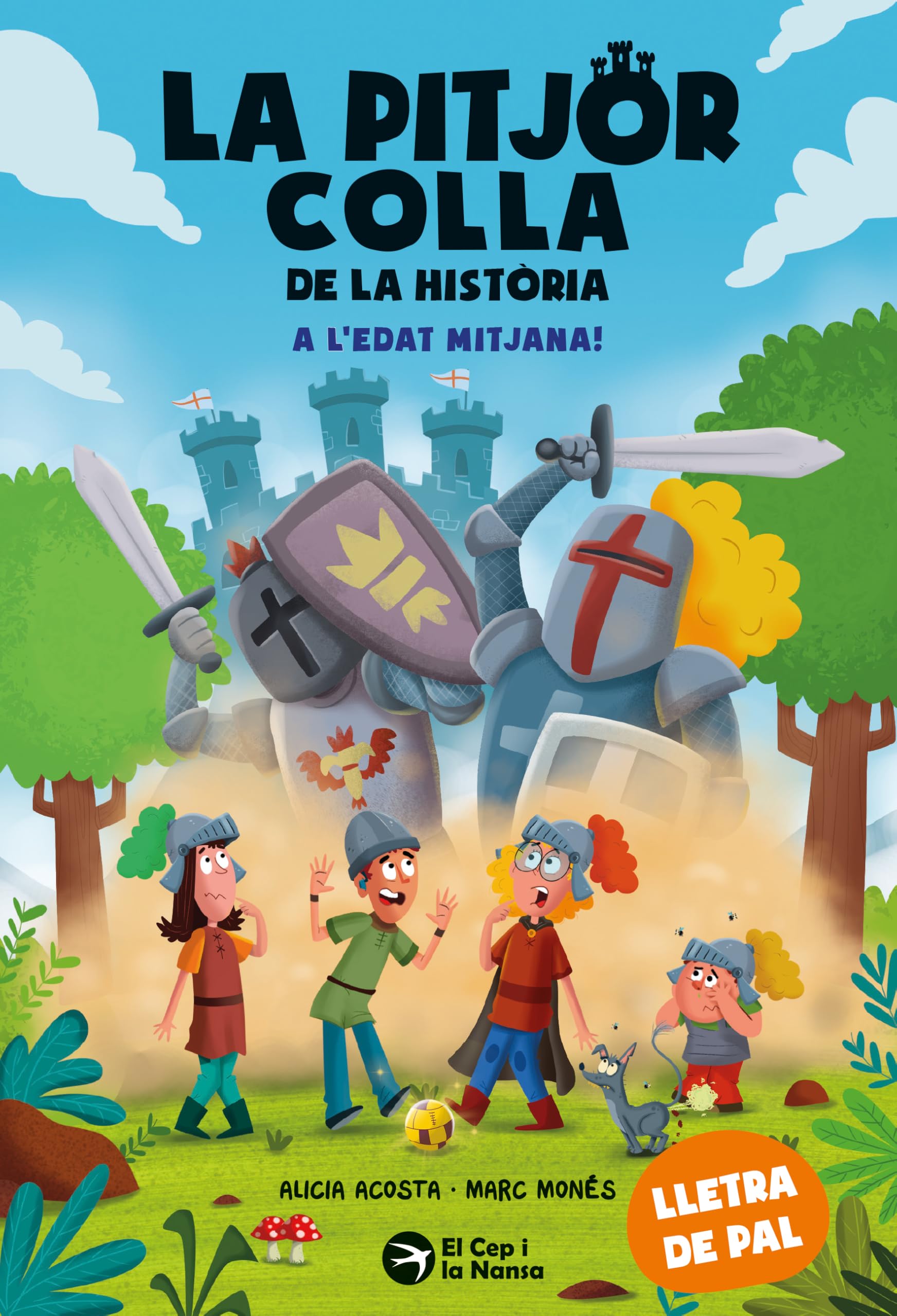 Libro: La pitjor colla de la història. A l'Edat Mitjana! Per aprendre a llegir. Lletra de pal. 6è títol de la colecció d'aventures. Tapa tova. +6 anys (Ja llegim)