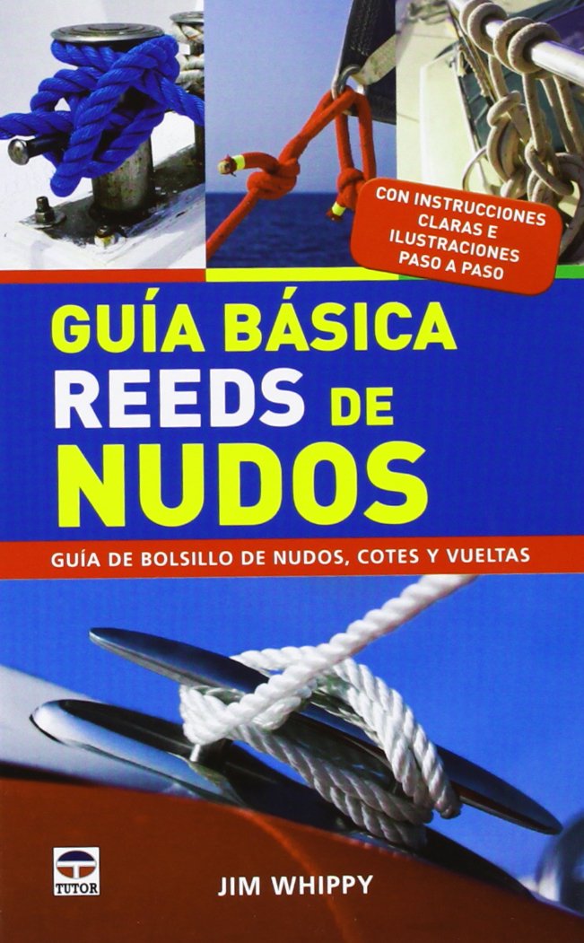 Guia basica reeds de nudos. Guia de bolsillo de nudos, cotes y vueltas