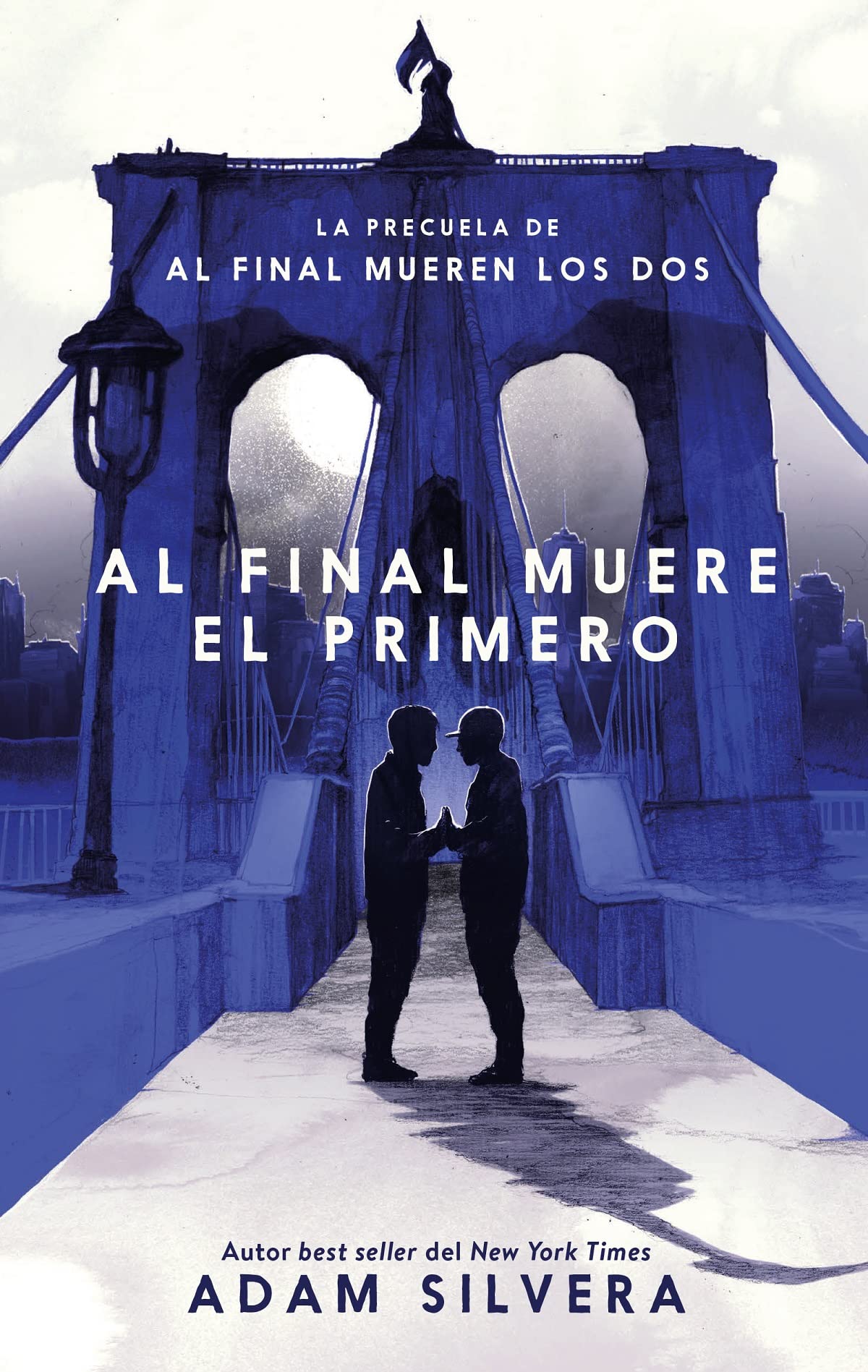 Libro: AL FINAL MUERE EL PRIMERO: La precuela del fenómeno internacional de Al final mueren los dos (Spanish Edition)