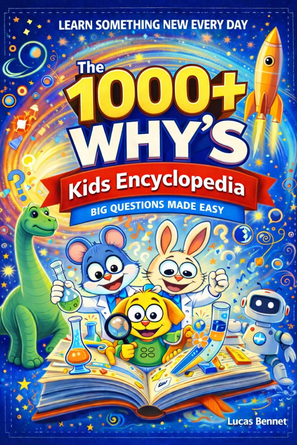Libro: The 1000+ Why’s Kids Encyclopedia: Simple Answers to the Endless “Why? Why? Why?” Questions—Stop the Why Loop, Avoid Wrong Answers, and Turn Everyday Child's Curiosity into Learning and Discovery