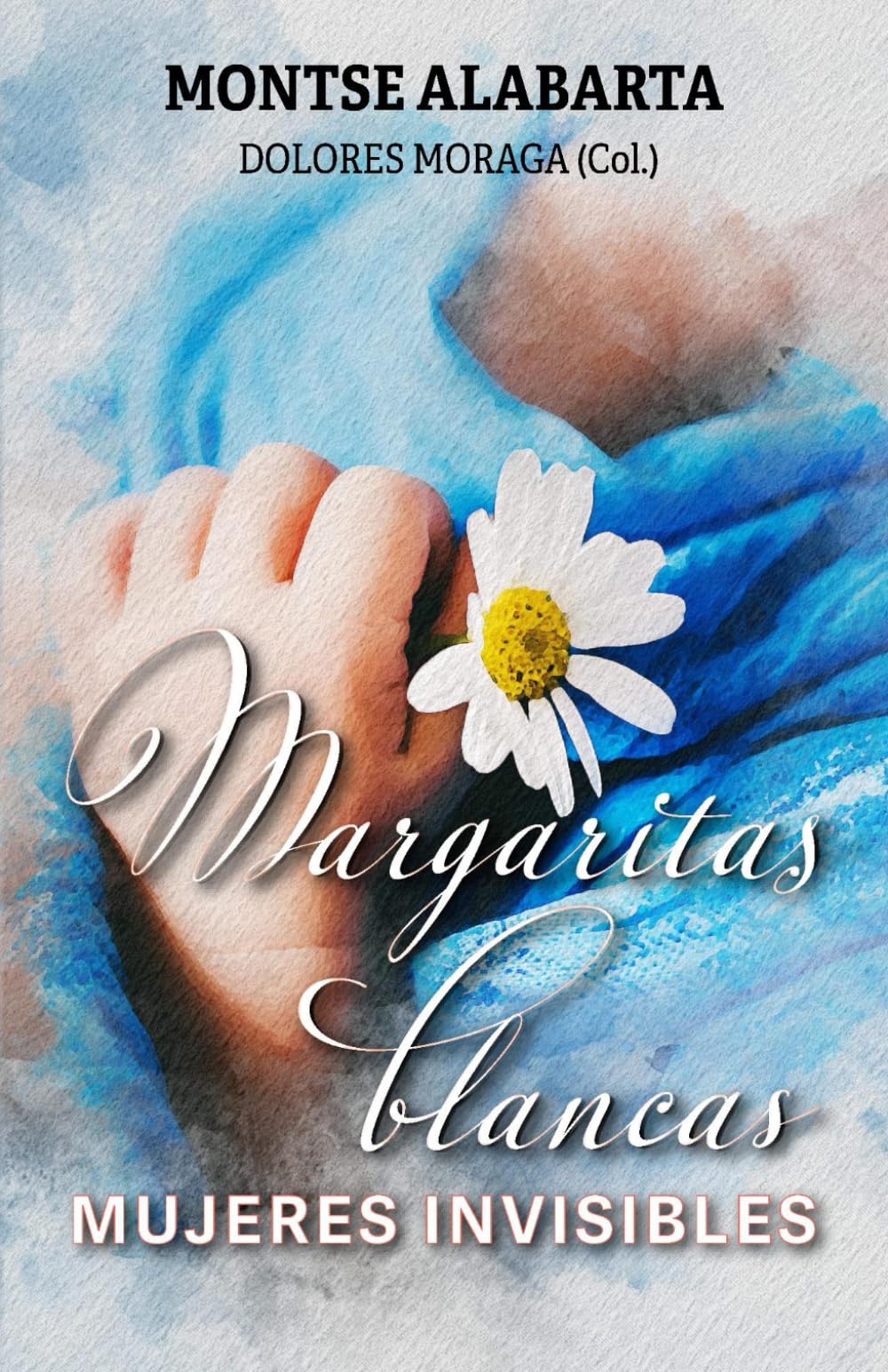 Libro: Margaritas blancas: Mujeres invisibles (Spanish Edition)
