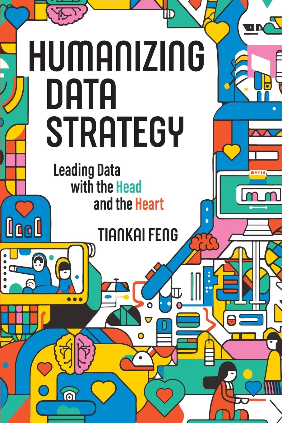 Libro: Humanizing Data Strategy: Leading Data with the Head and the Heart