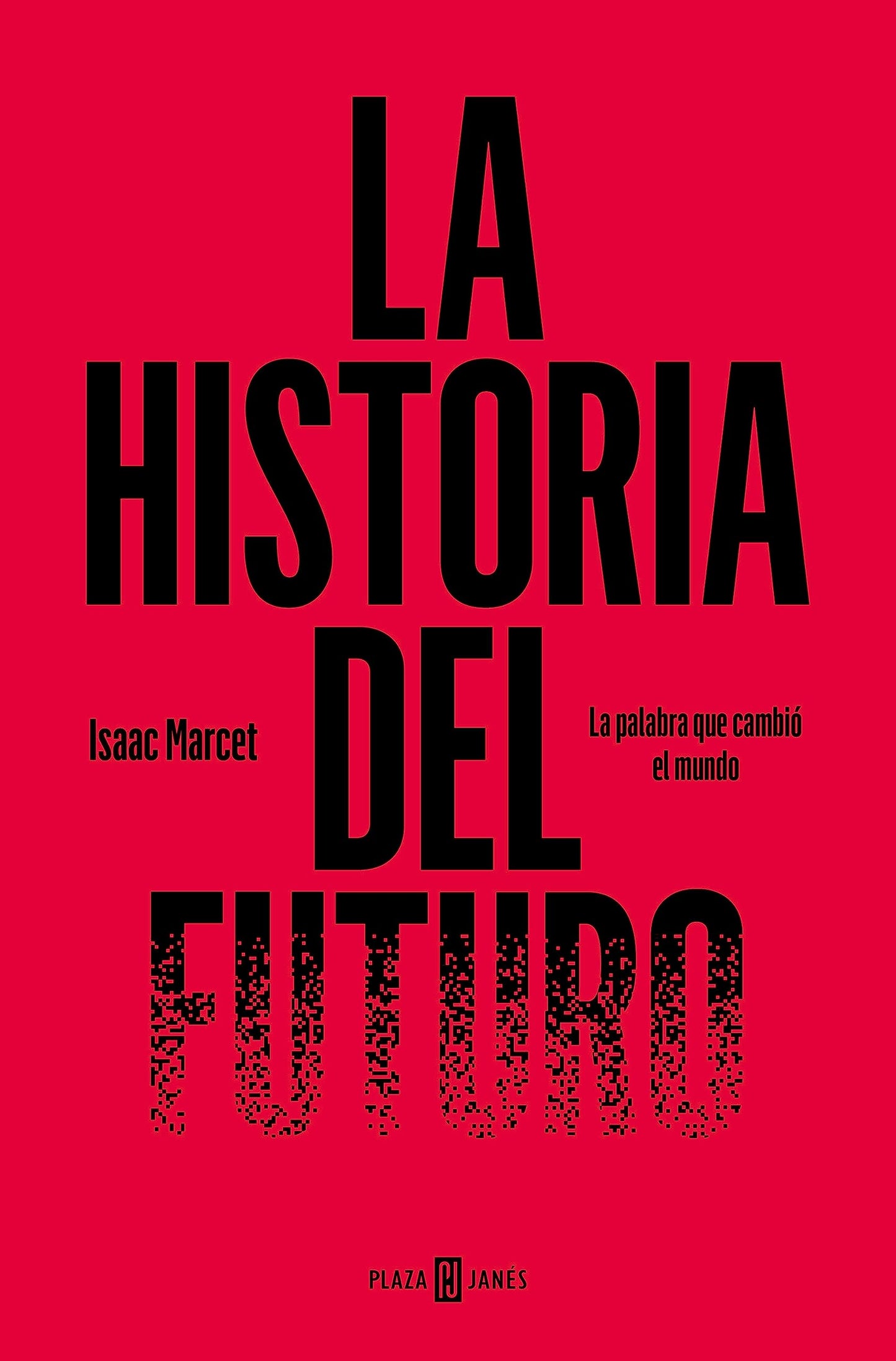 Libro: La historia del futuro: La palabra que cambió el mundo
