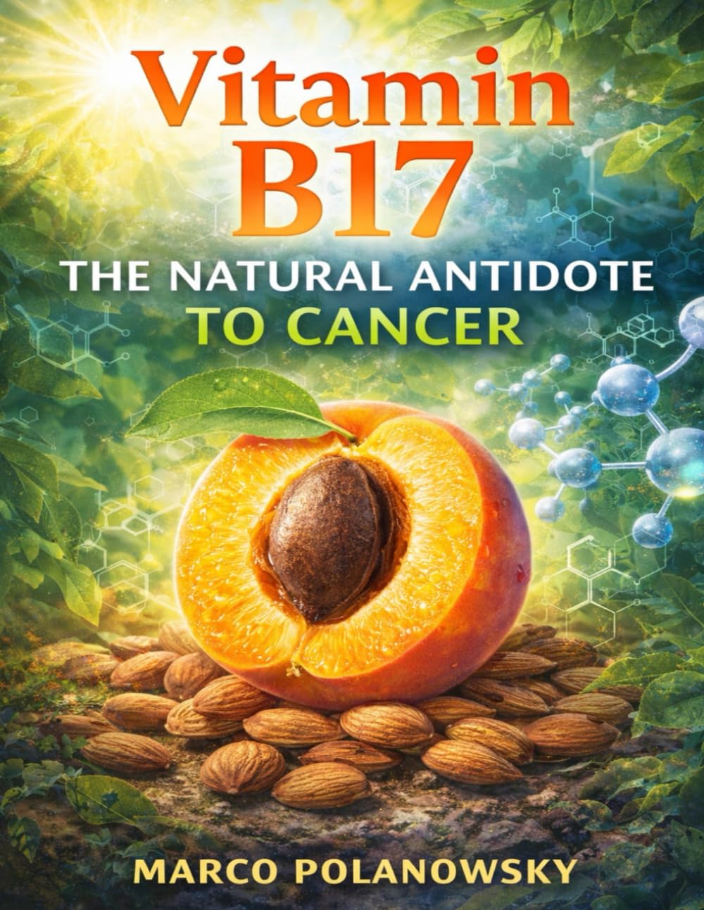 Libro: Vitamin B17: The Natural Antidote to Cancer