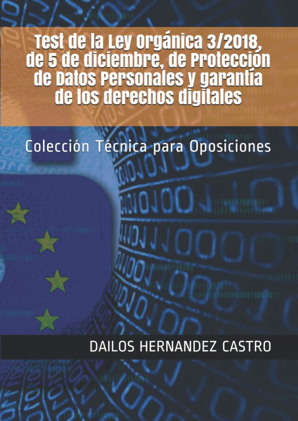 Libro: Test de la Ley Orgánica 3/2018, de 5 de diciembre, de Protección de Datos Personales y garantía de los derechos digitales: Colección Técnica para Oposiciones