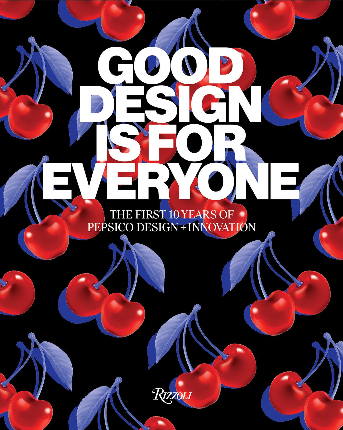 Libro: Good Design Is for Everyone: The First 10 Years of PepsiCo Design + Innovation