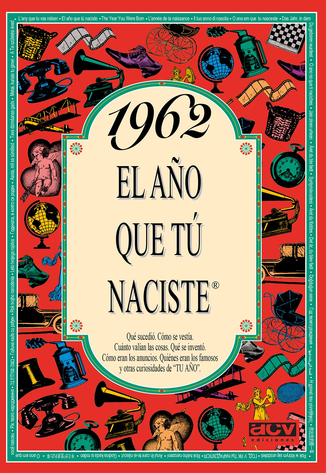 Libro: 1962 EL AÑO QUE TÚ NACISTE - Regalo de cumpleaños ideal para quienes cumplen 64 años en 2026