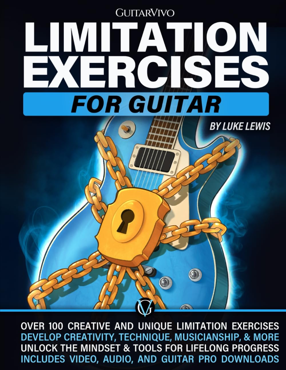 Libro: Limitation Exercises for Guitar: Over 100 Exercises for Creativity, Technique, Musicianship, and More [Includes Audio & Video Downloads]