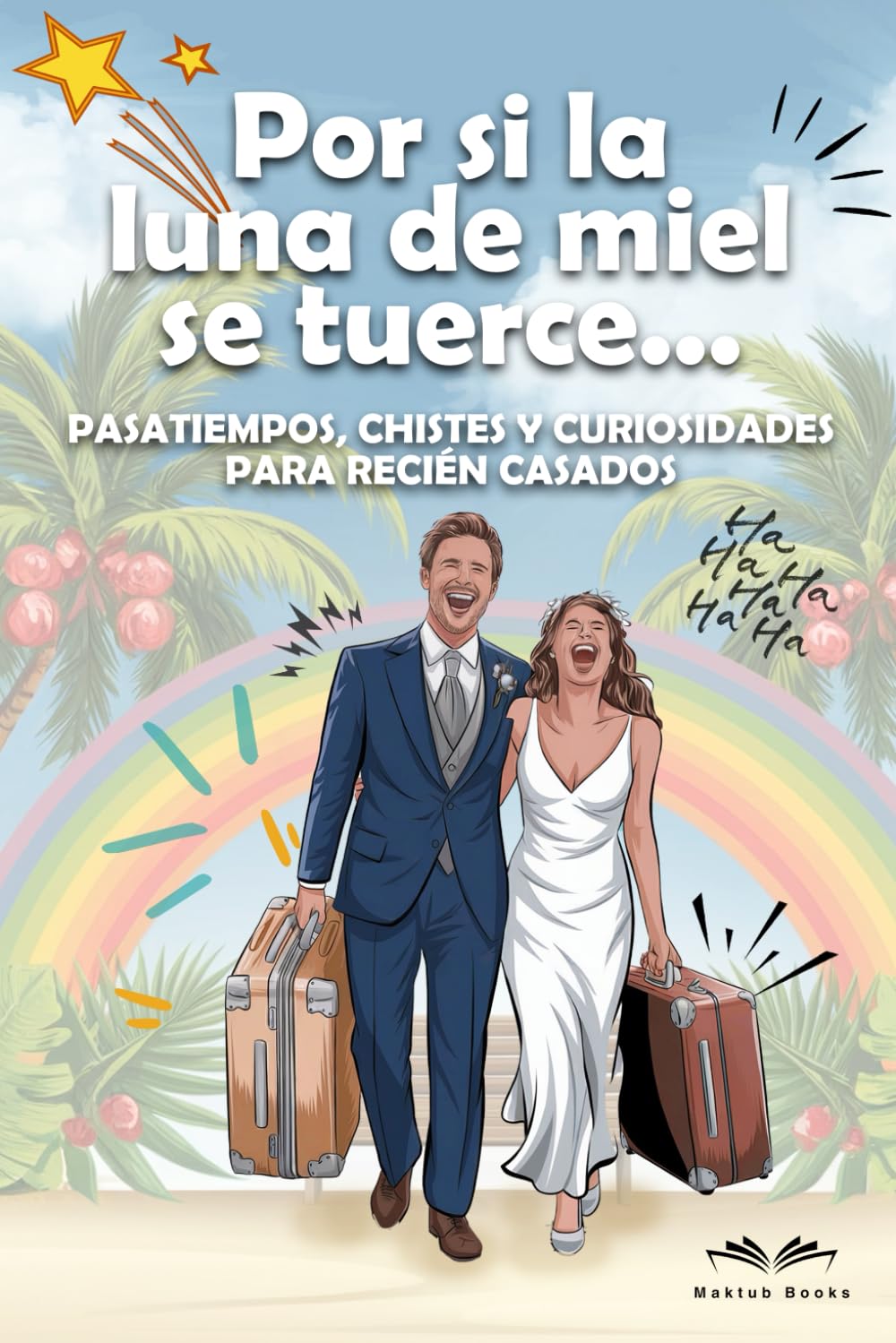 Libro: Por si la luna de miel se tuerce… | Pasatiempos, chistes y curiosidades para recién casados: Un libro divertido, atrevido y picante sobre las ... | Regalo de boda y despedida de solteros
