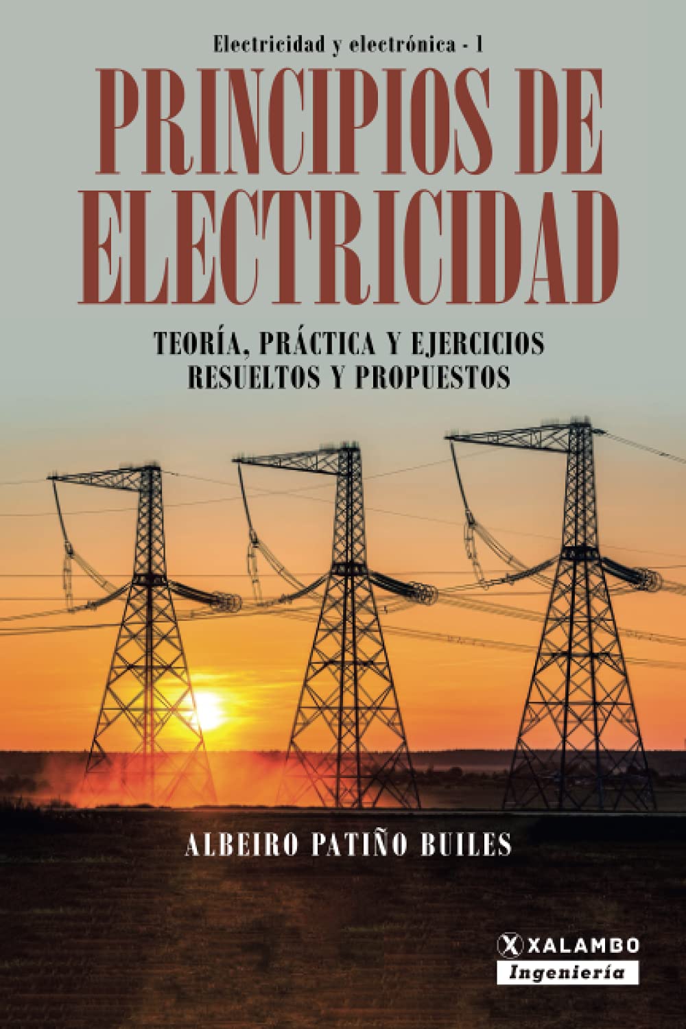 Libro: Principios de electricidad: Teoría, práctica y ejercicios resueltos y propuestos (Electricidad y Electrónica) (Spanish Edition)