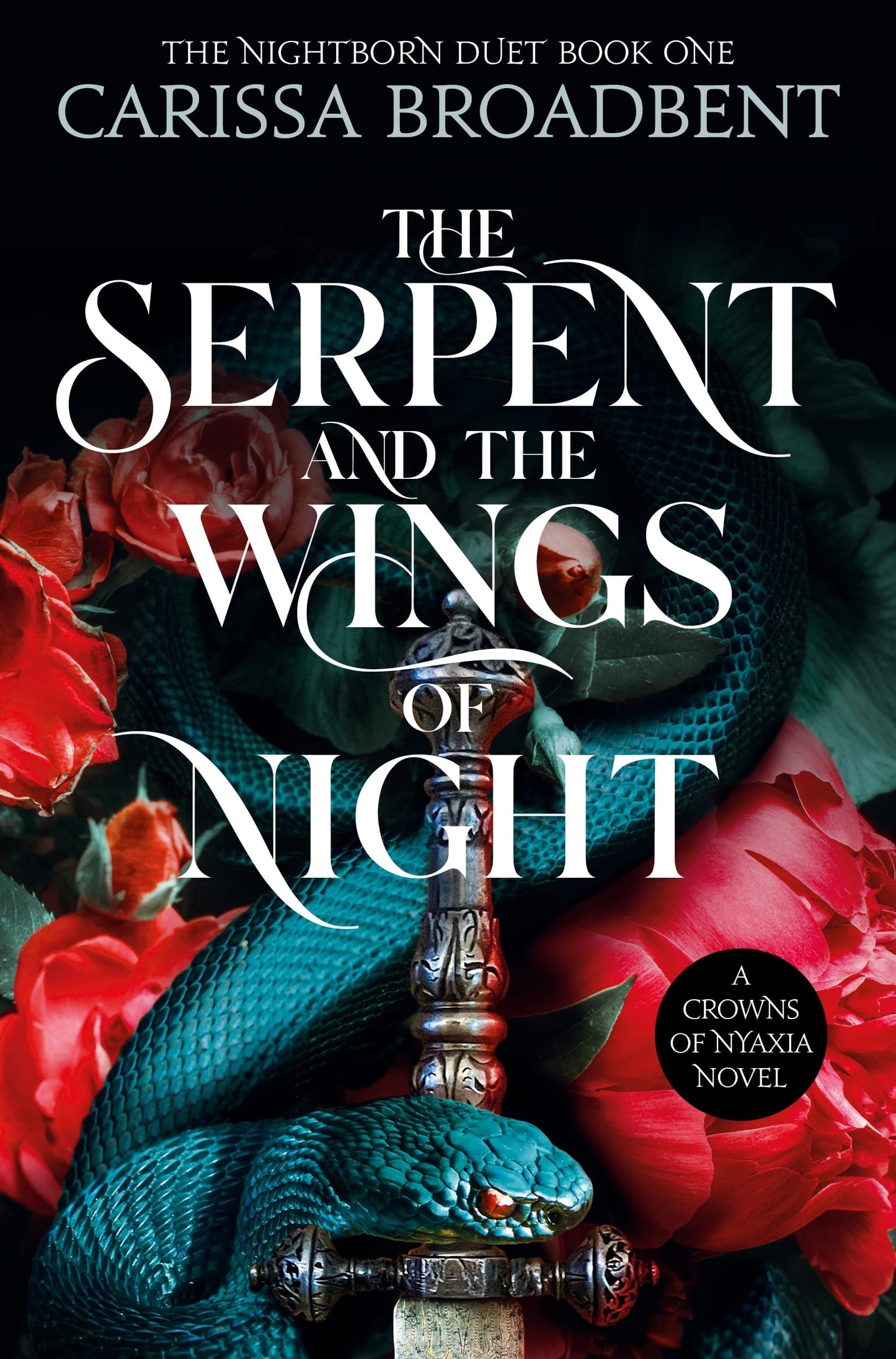 The serpent & the wings of night: Carissa Broadbent: 1 (The nightborn duet, 1)