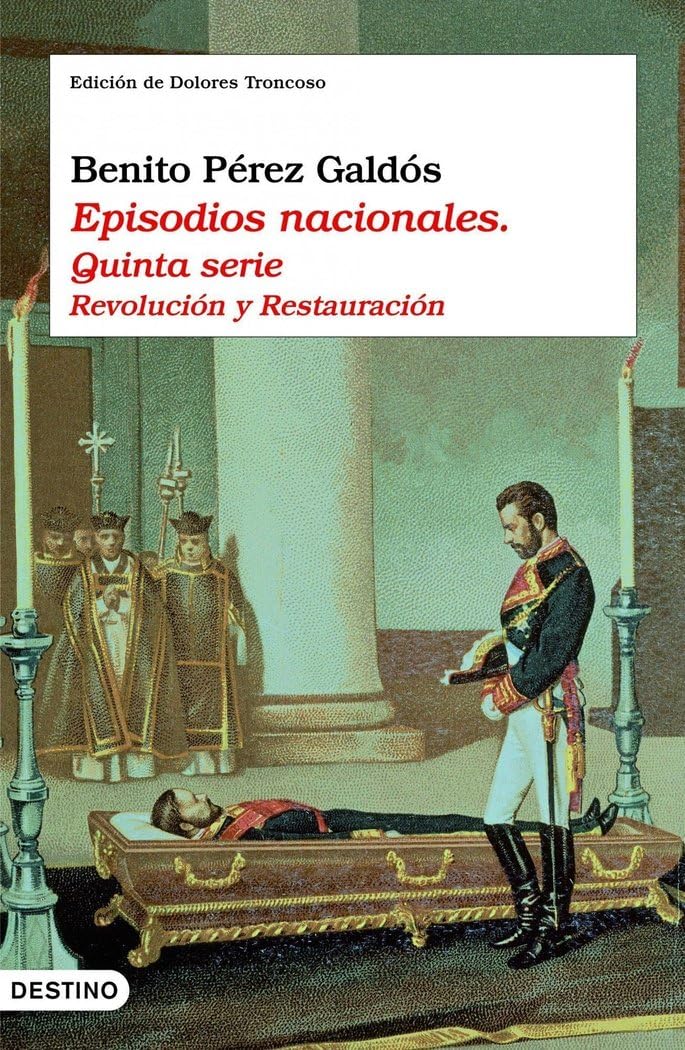 Libro: Episodios nacionales. Quinta serie: Revolución y Restauración. Edición de Dolores Troncoso.: 1167 (Áncora & Delfín)