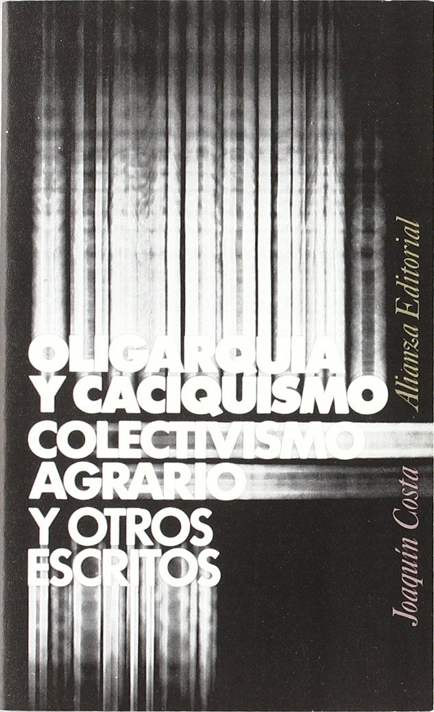 Libro: Oligarquía y caciquismo, colectivismo agrario y otros escritos
