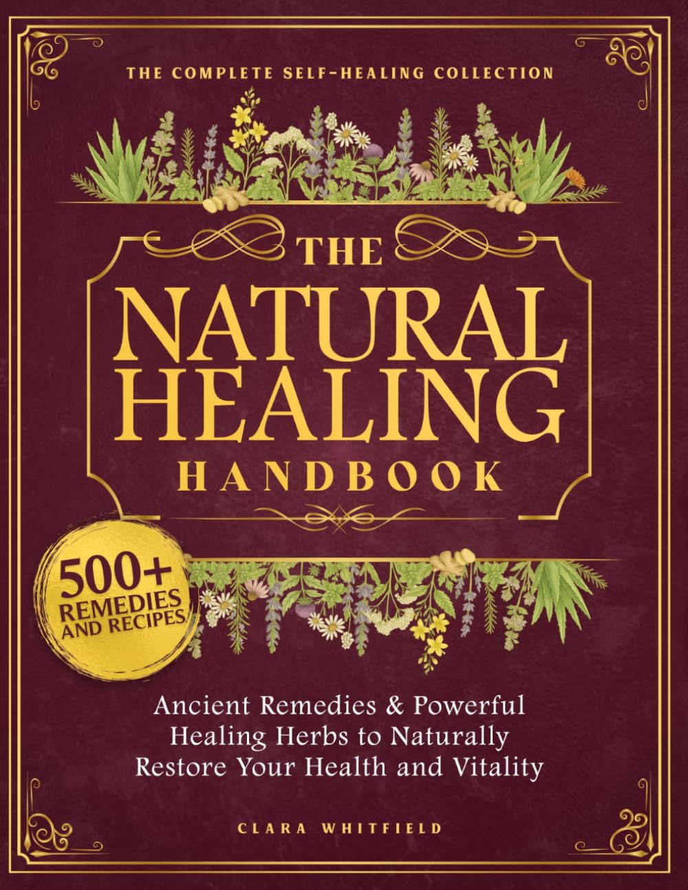 Libro: The Natural Healing Handbook: The Complete Self-Healing Collection of Ancient Remedies & Powerful Healing Herbs to Naturally Restore Your Health and Vitality