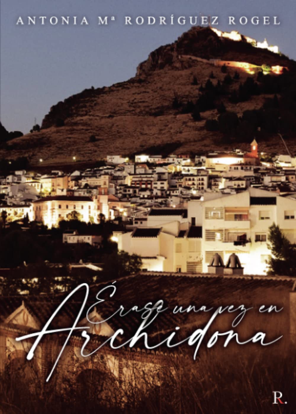 Libro: Érase una vez en Archidona: Historias, leyendas tradicionales