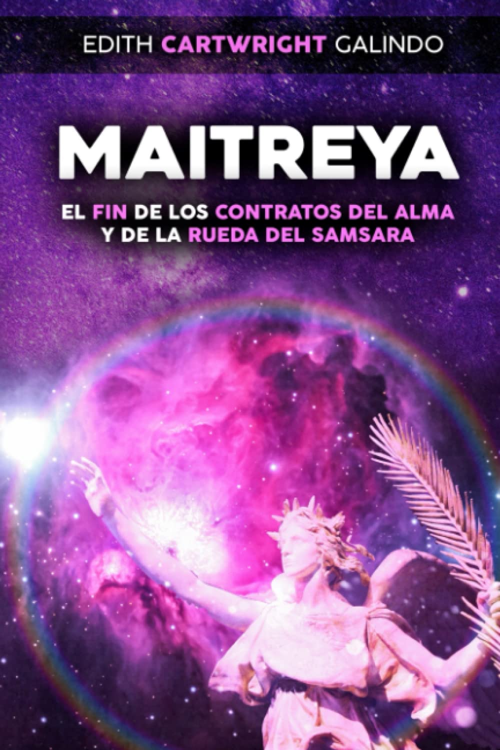 Libro: Maitreya: El Fin de Los Contratos Del Alma y de la Rueda Del Samsara