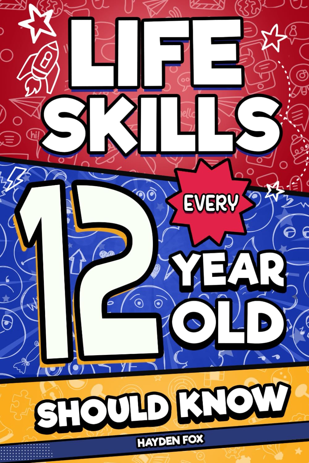 Libro: Life Skills Every 12 Year Old Should Know: An Essential Book For Tween Boys and Girls To Unlock Their Secret Superpowers and Be Successful, Healthy, and Happy (Life Skills Every Kid Should Know)