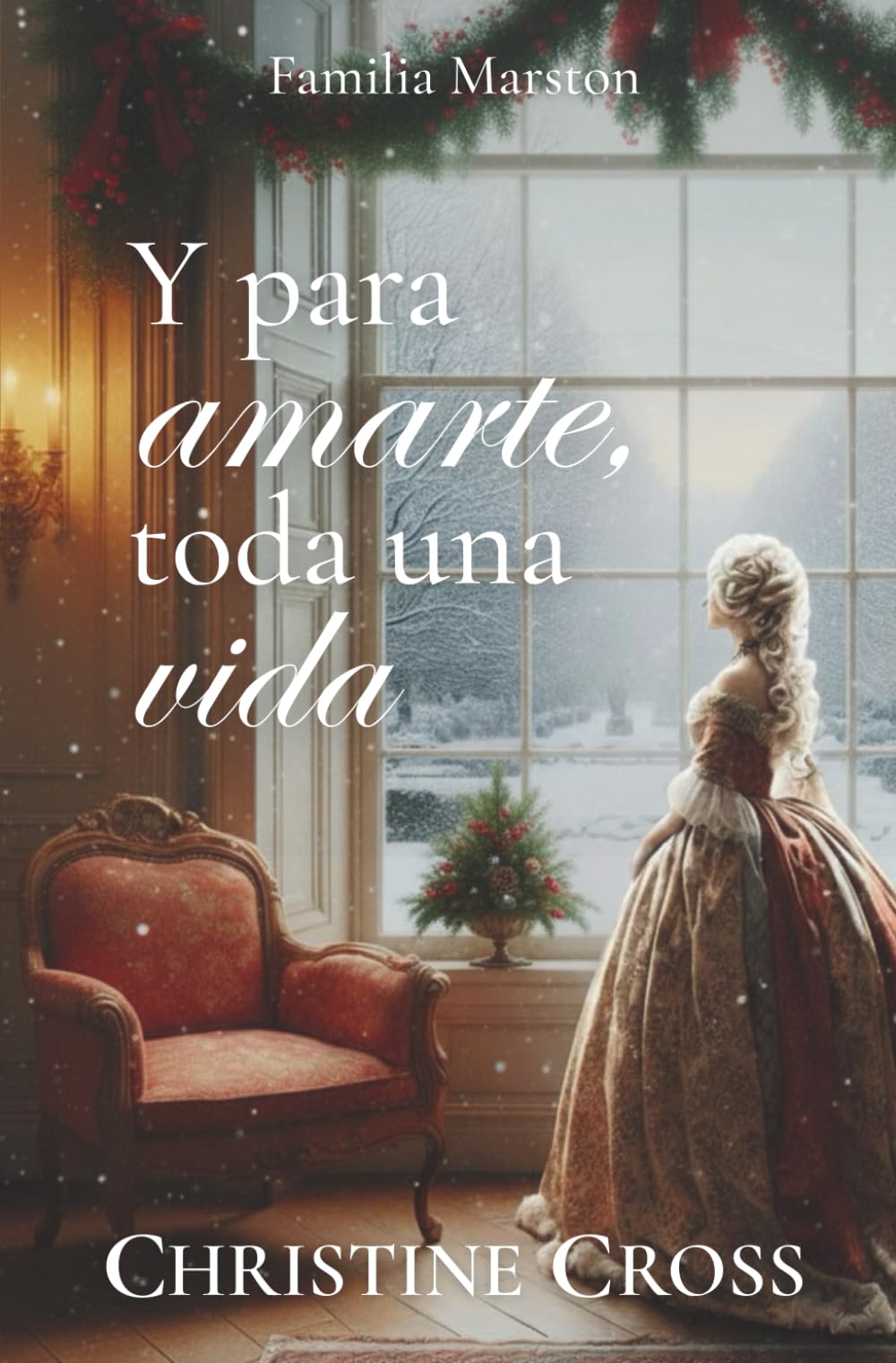 Libro: Y para amarte, toda una vida: Familia Marston (Romance histórico de época georgiana)