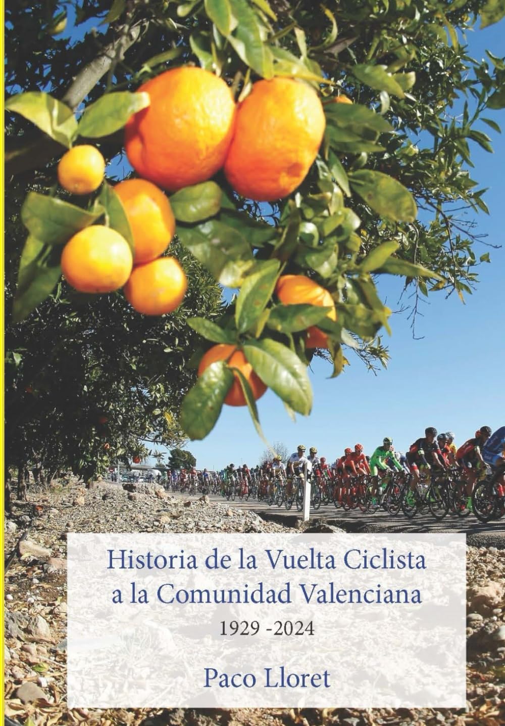Libro: Historia de la Vuelta Ciclista a la Comunidad Valenciana 1929 -2024
