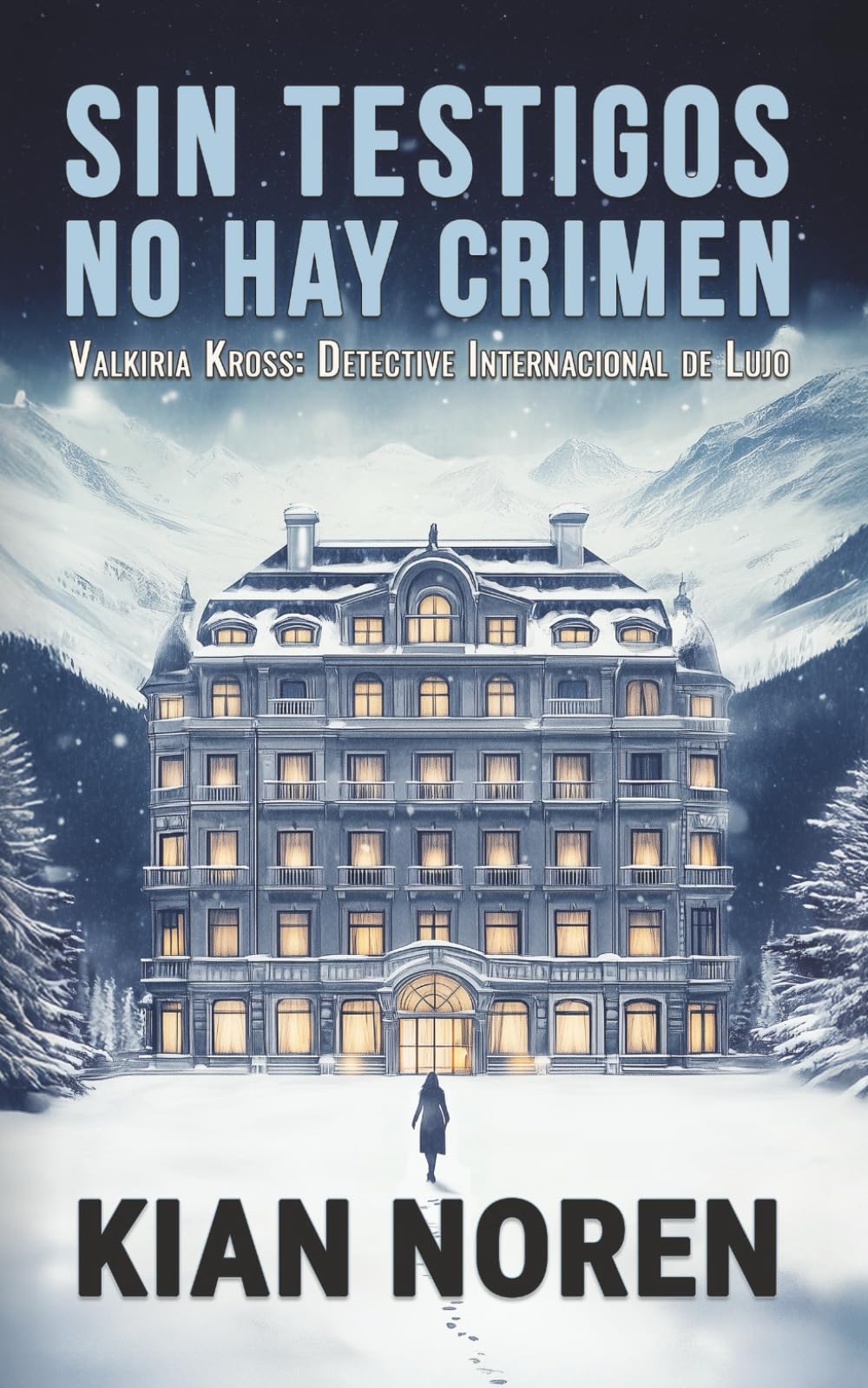 Libro: Sin Testigos no hay Crimen (Valkiria Kross: Detective internacional de lujo)