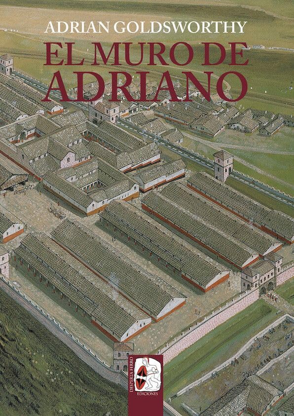 Libro: El muro de Adriano. Confín del Imperio (Ilustrados)