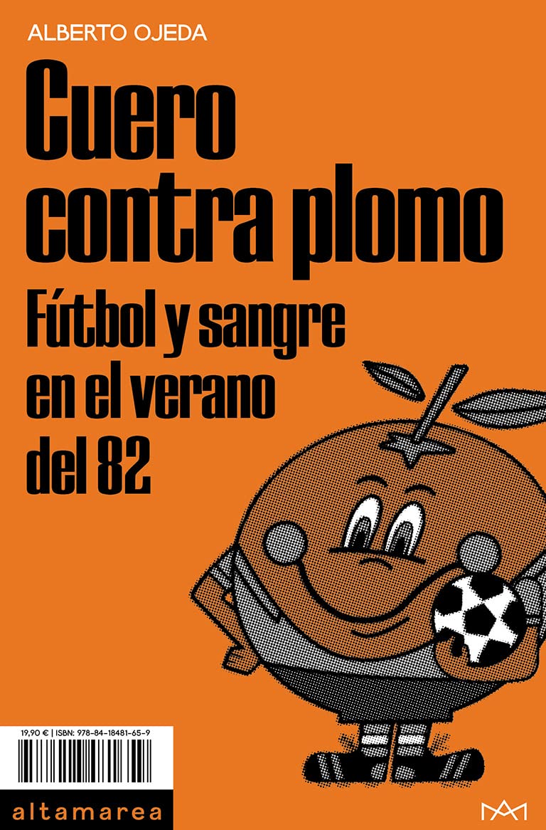 Libro: Cuero contra plomo: Fútbol y sangre en el verano del 82