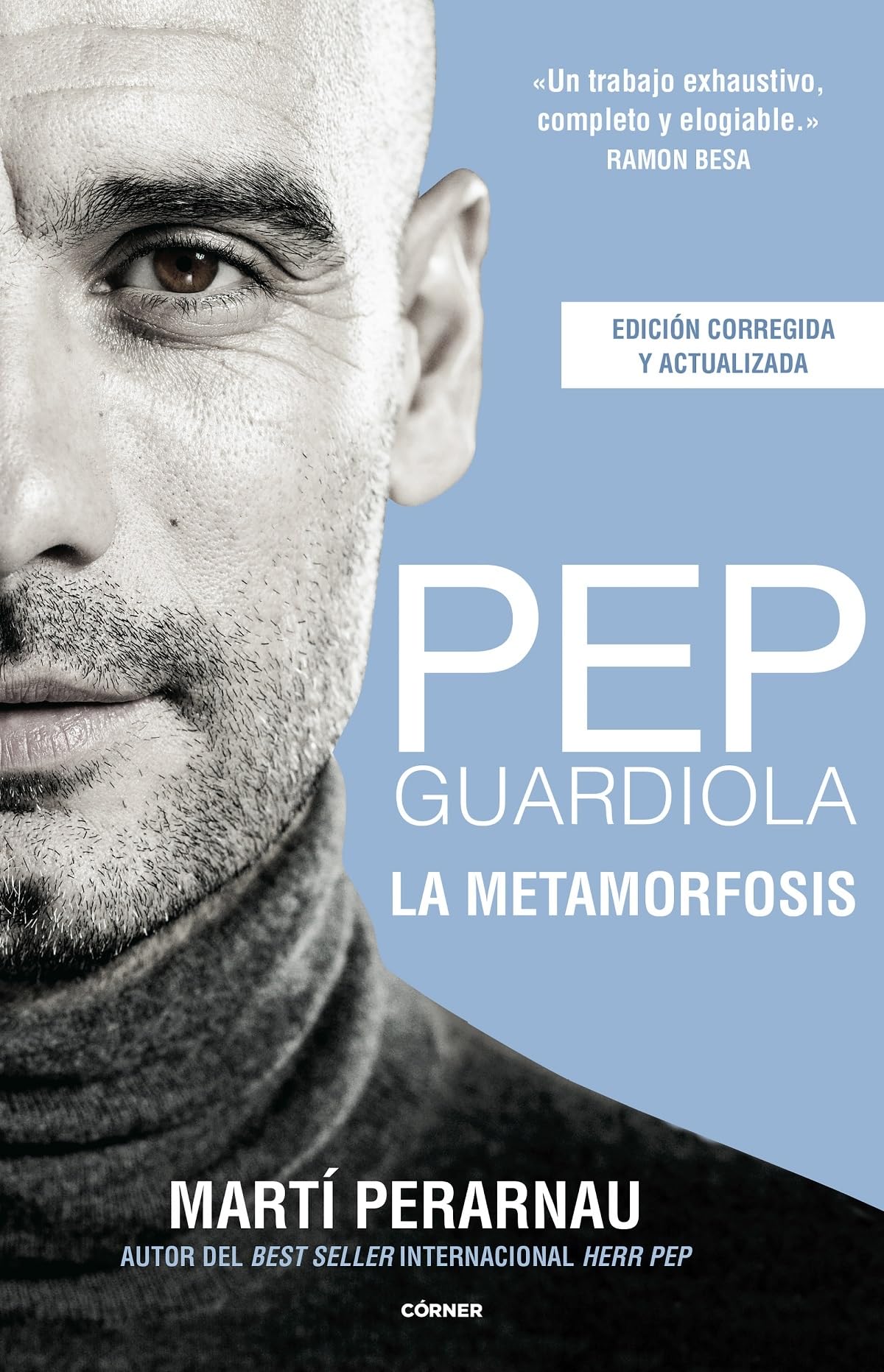 Libro: Pep Guardiola. La metamorfosis (edición corregida y actualizada): La Metamorfosis / Metamorphosis (Córner)