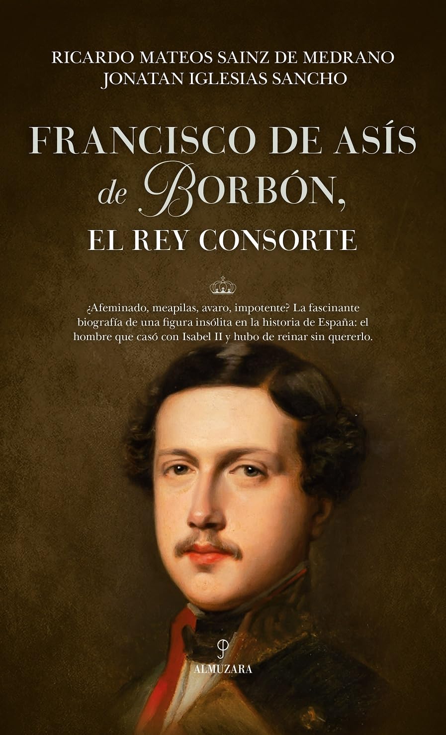 Libro: Francisco de Asís de Borbón, el rey consorte (Spanish Edition)