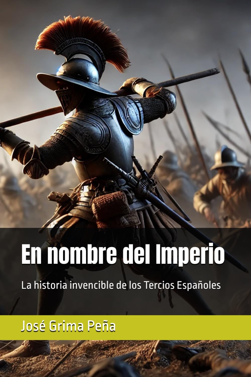 Libro: En nombre del Imperio: La historia invencible de los Tercios Españoles