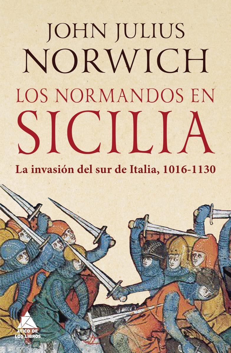 Libro: Los normandos en Sicilia: La invasión del sur de Italia, 1016-1130: 28 (Ático Historia)
