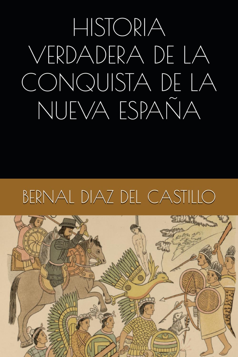 HISTORIA VERDADERA DE LA CONQUISTA DE LA NUEVA ESPAÑA