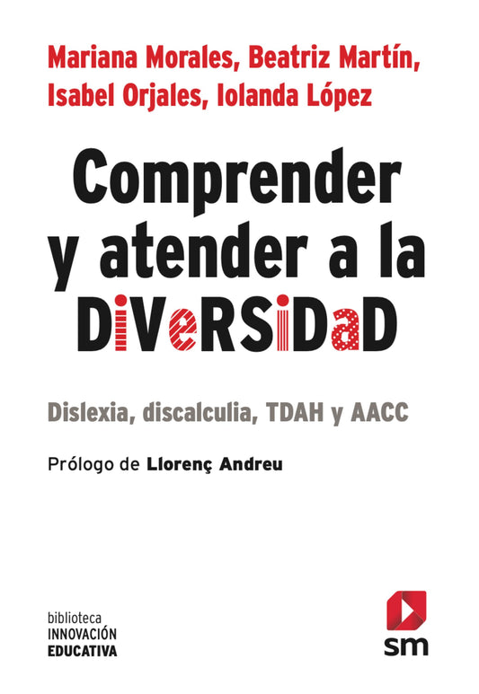 Comprender y atender a la diversidad: Dislexia, discalculia, TDAH y AACC: 61 (Biblioteca Innovación Educativa)