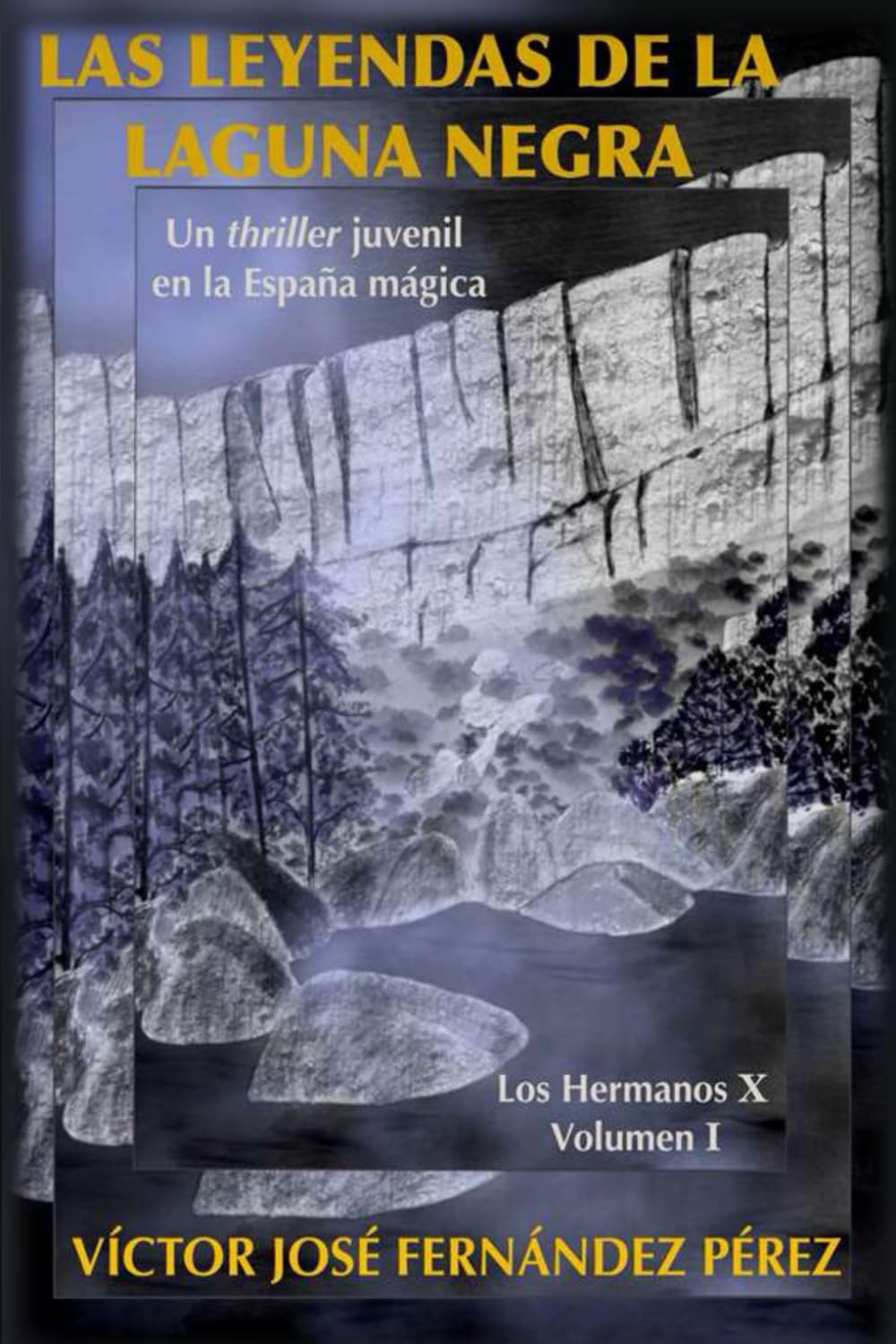 Libro: LAS LEYENDAS DE LA LAGUNA NEGRA: Un thriller juvenil en la España mágica (LOS HERMANOS X)