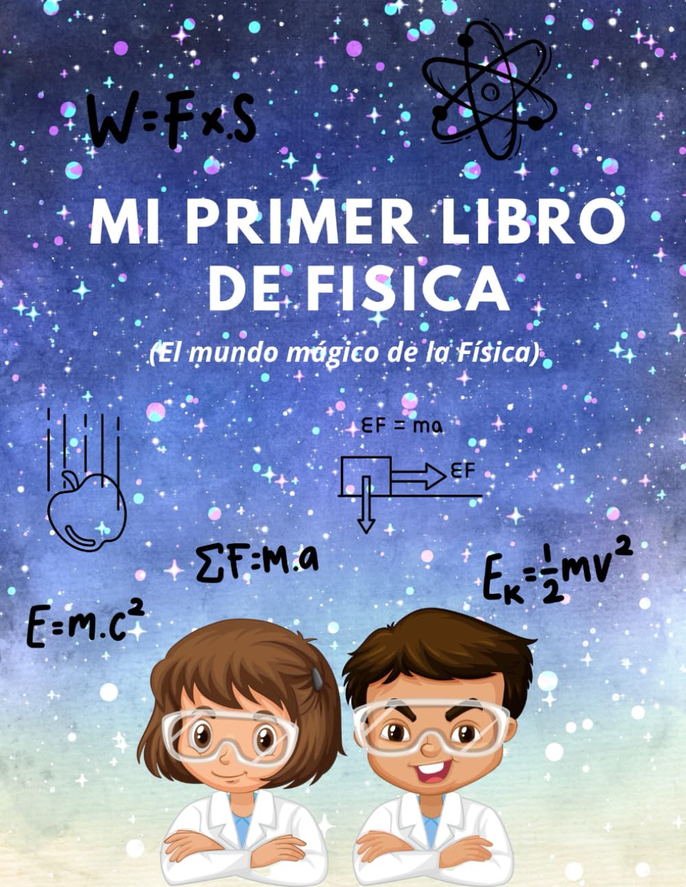 Libro: Mi primer libro de Física.: Descubre los conceptos básicos de la física de manera fácil y divertida. Para niños entre 8 y 12 años. (Science Family Books.)