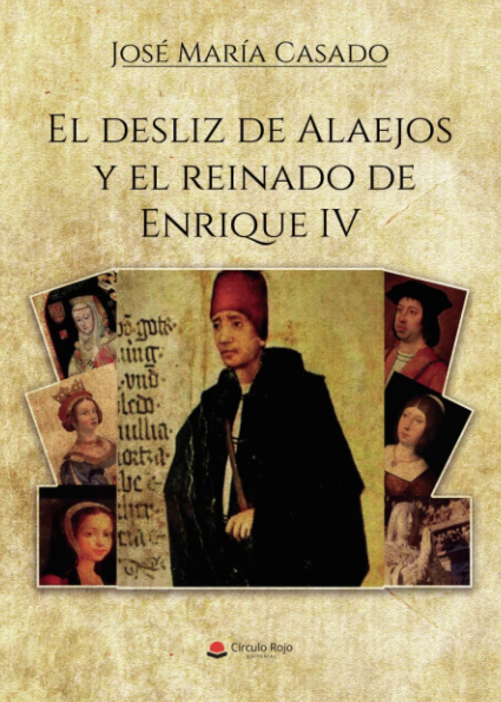 Libro: El desliz de Alaejos y el reinado de Enrique IV (SIN COLECCION)