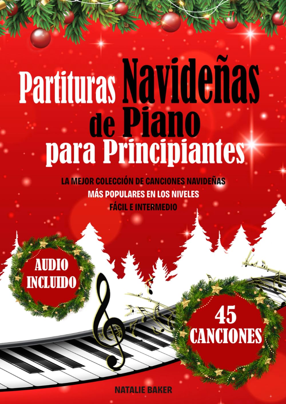 Libro: Partituras Navideñas de Piano para Principiantes: La Mejor Colección de Canciones Navideñas más Populares en los Niveles Fácil e Intermedio (Spanish Edition)