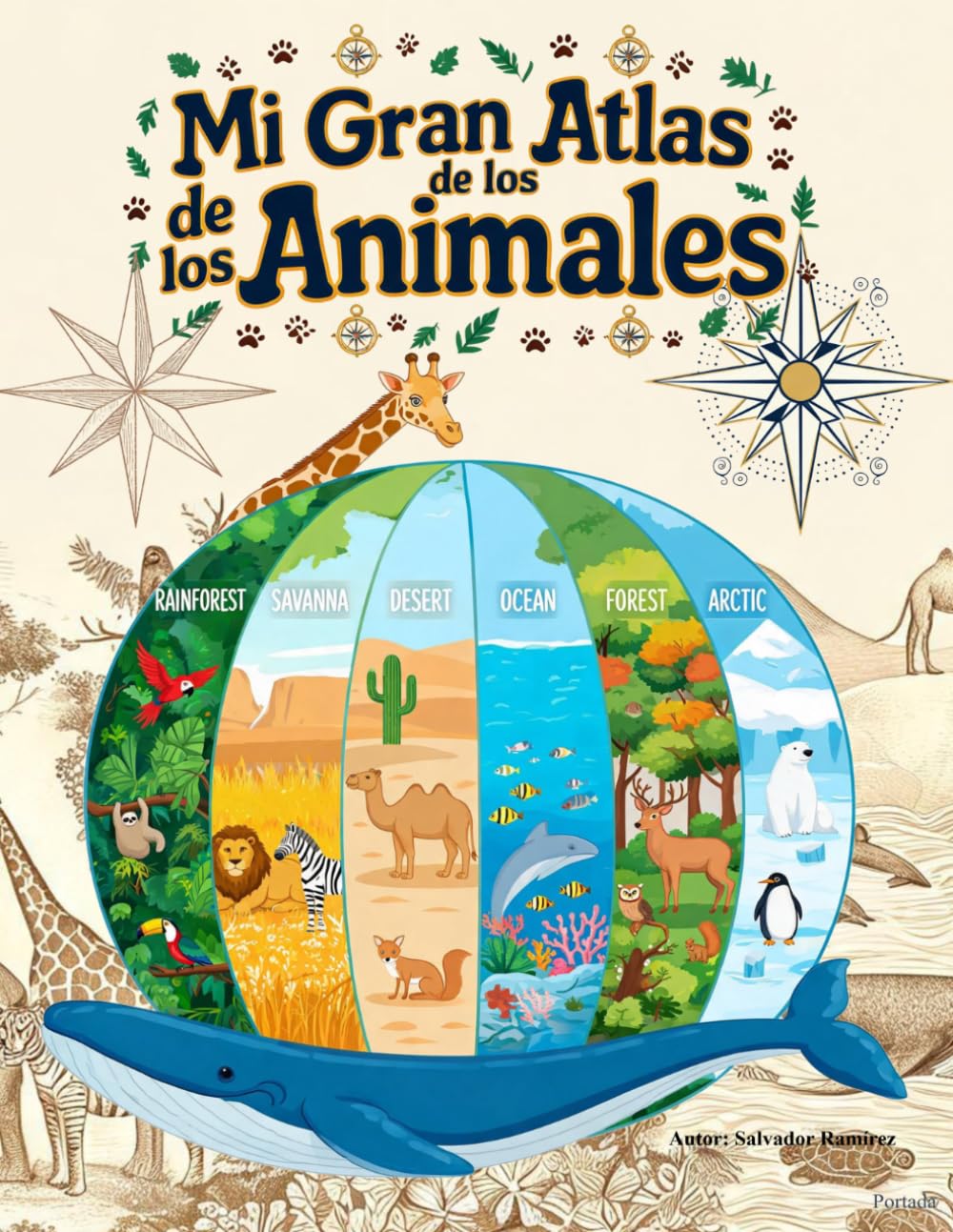 Libro: Mi Gran Atlas de los Animales: Enciclopedia ilustrada de 90 especies en 6 ecosistemas: selva, sabana, océano, desierto, bosque y ártico · Para niños de 6 a 12 años (Spanish Edition)