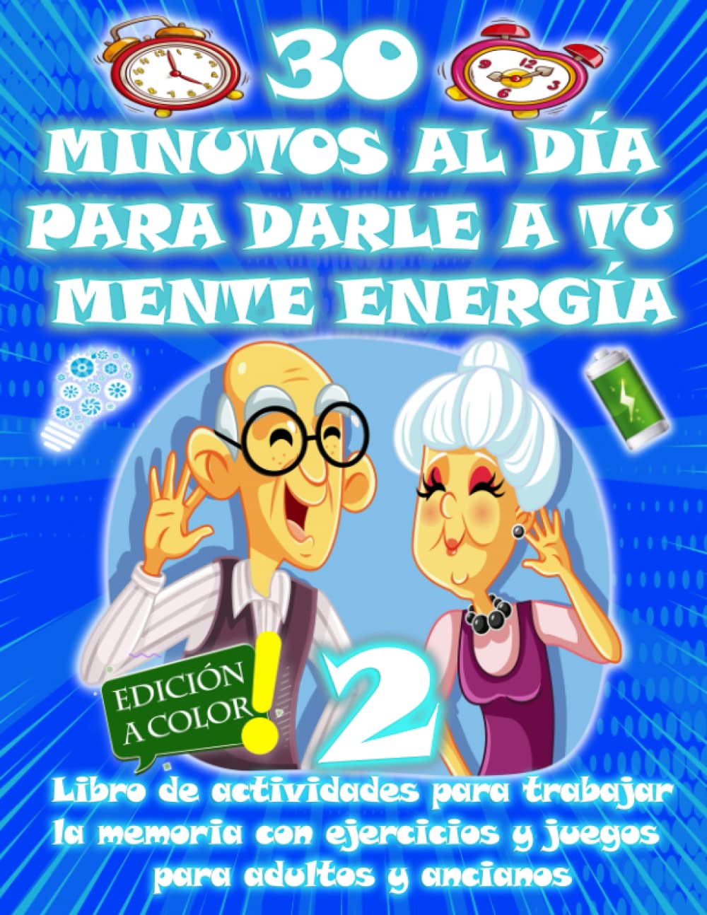 Libro: 30 MINUTOS AL DÍA PARA DARLE A TU MENTE ENERGÍA 2 | Libro de actividades para trabajar la memoria con ejercicios y juegos para adultos y ancianos: ... Colorear (MENTE ACTIVA) (Spanish Edition)