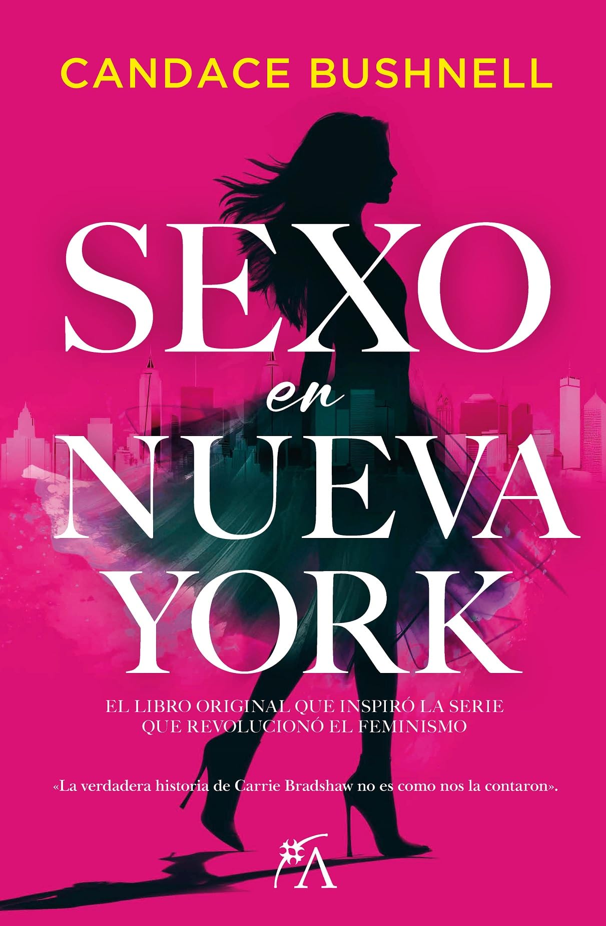 Libro: SEXO EN NUEVA YORK: La obra original que inspiró la serie que revolucionó el feminismo (Narrativa actual)