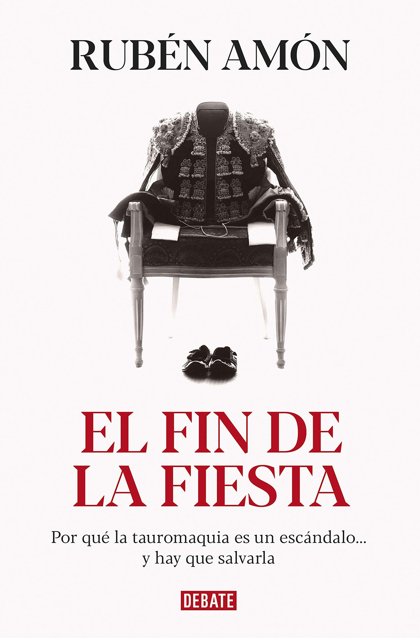 Libro: El fin de la fiesta: Por qué la tauromaquia es un escándalo...y hay que salvarla (Sociedad)