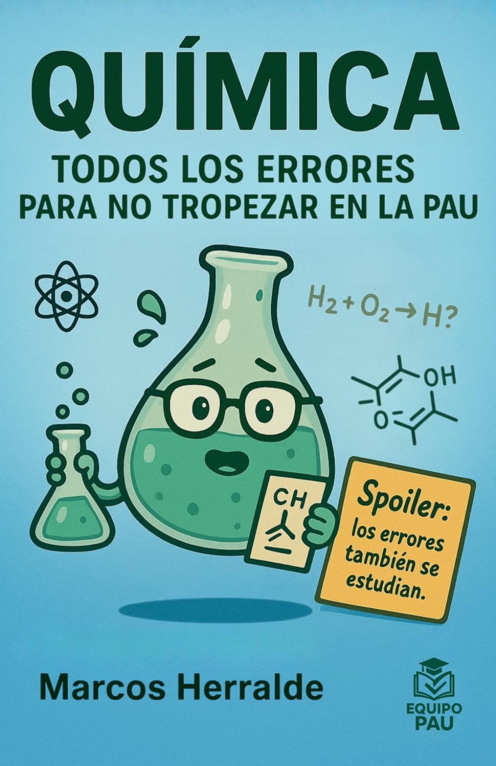 Libro: QUÍMICA. TODOS LOS ERRORES PARA NO TROPEZAR EN LA PAU: Los fallos que no repetirás en el examen. (Prepara la PAU)
